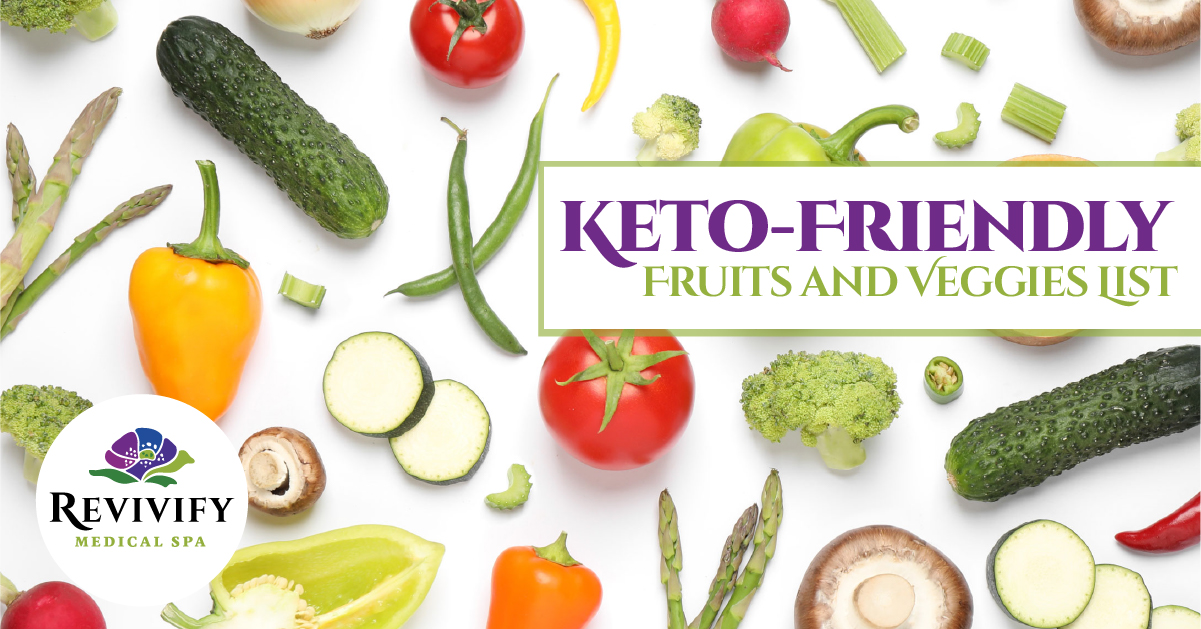 KetoFriendly Fruits and Veggies List Revivify Medical Spa Weight Loss
