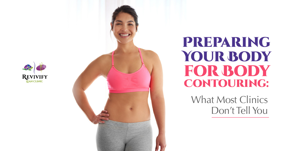 Preparing Your Body for Body Contouring- Revivify Medical Spa